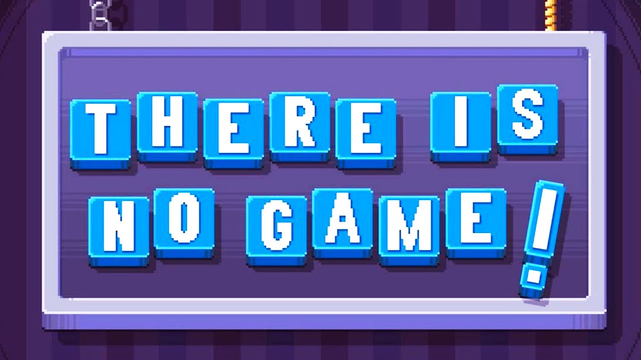 There Is No Game unblocked